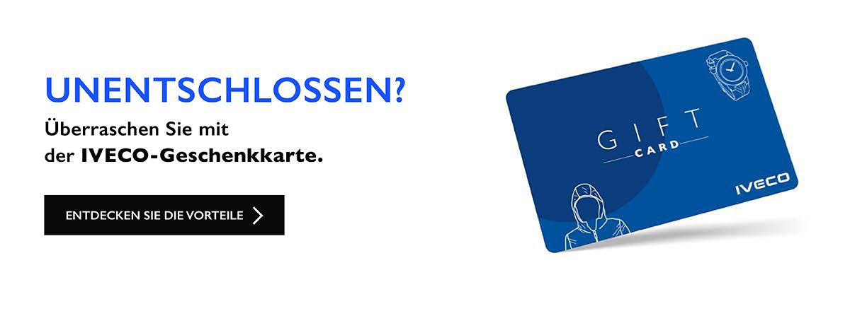 UNENTSCHLOSSEN? Überraschen Sie mit  der IVECO-Geschenkkarte.