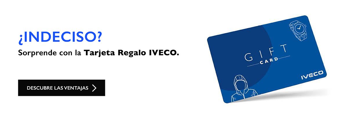 ¿INDECISO? Sorprende con la Tarjeta Regalo IVECO.